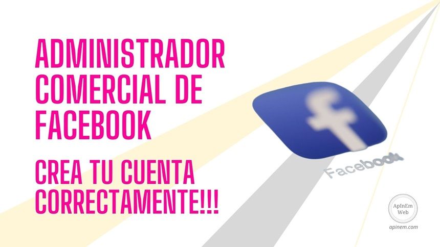 Administrador comercial Facebook qué es y cómo crear cuenta
