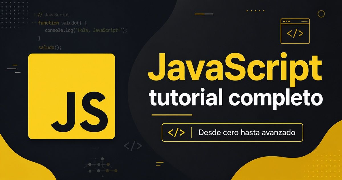JavaScript Tutorial Completo y Práctico (Actualizado)